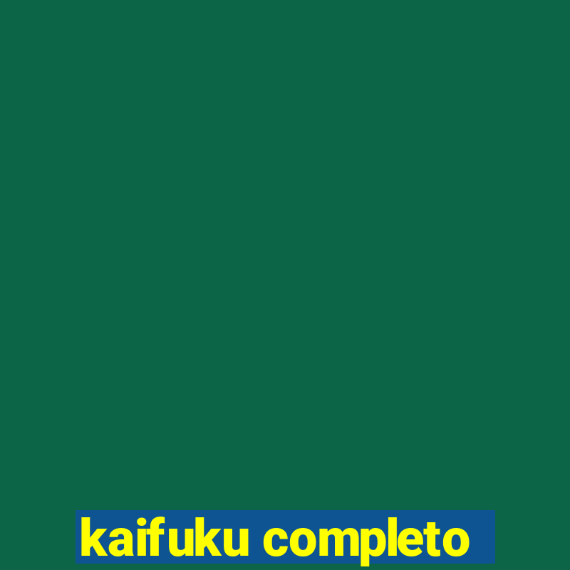 kaifuku completo